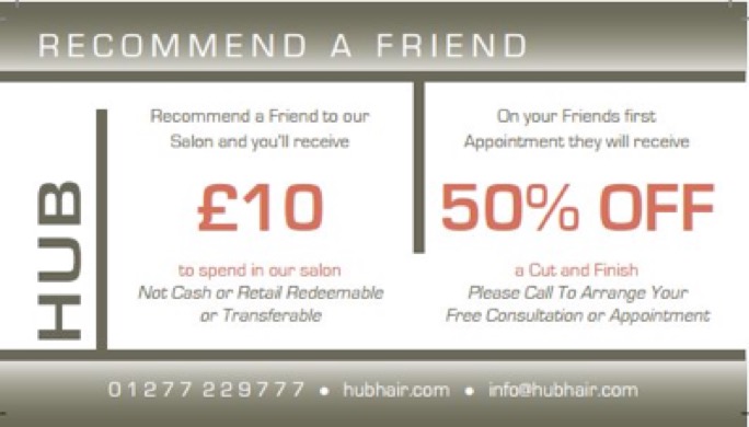 Recommend a friend to get £10 to spend in our salon.